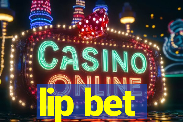 lip bet